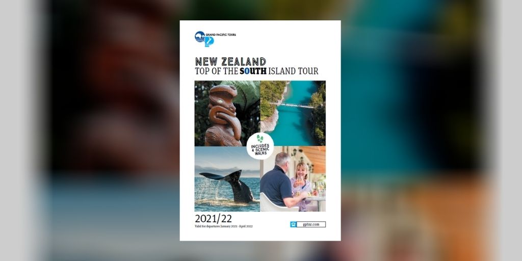 Grand Pacific Tours New Zealand Top of the South Island 2122 Brochure
